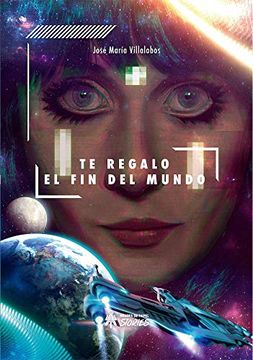 portada Te Regalo el fin del Mundo (in Spanish)