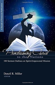 portada Proclaiming Christ to the Nations: 100 Sermon Outlines on Spirit-Empowered Mission (en Inglés)