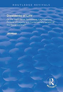 portada Dissidents of Law: On the 1989 Velvet Revolutions, Legitimations, Fictions of Legality and Contemporary Version of the Social Contract (Routledge Revivals) (en Inglés)