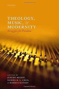 portada Theology, Music, and Modernity: Struggles for Freedom (in English)