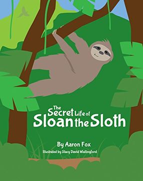 portada The Secret Life of Sloan the Sloth (en Inglés)