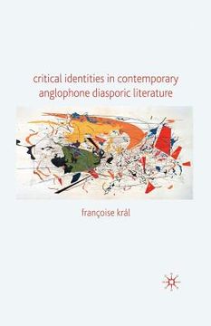 portada Critical Identities in Contemporary Anglophone Diasporic Literature (en Inglés)