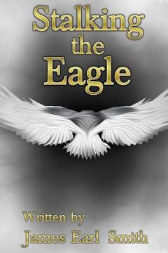 portada Stalking The Eagle (en Inglés)
