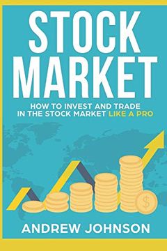 portada Stock Market: How to Invest and Trade in the Stock Market Like a Pro: Stock Market Trading Secrets (en Inglés)
