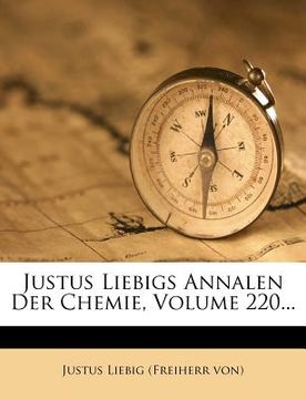 portada Justus Liebigs Annalen Der Chemie, Volume 220... (en Alemán)