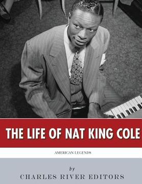 portada American Legends: The Life of Nat King Cole (en Inglés)