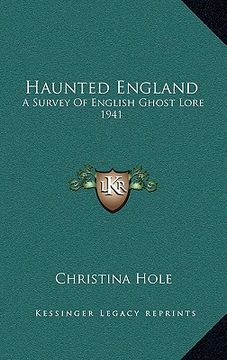 portada haunted england: a survey of english ghost lore 1941 (en Inglés)