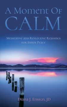 portada A Moment of Calm: Meditative and Reflective Readings for Inner Peace