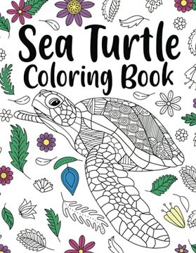 portada Sea Turtle Coloring Book: Adult Coloring Book, sea Turtle Lover Gift, Floral Mandala Coloring Pages, Animal Coloring Book, Activity Coloring (en Inglés)