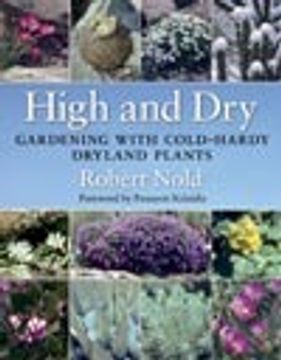 portada High And Dry. Gardening With Cold - Hardy Dryland Plants