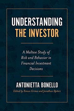 portada Understanding the Investor: A Maltese Study of Risk and Behavior in Financial Investment Decisions (en Inglés)