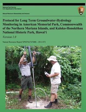 portada Protocol for Long-term Groundwater-Hydrology Monitoring in American Memorial Park, Commonwealth of the Northern Mariana Islands, and Kaloko-Honokohau (en Inglés)