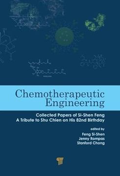 portada Chemotherapeutic Engineering: Collected Papers of Si-Shen Feng-A Tribute to Shu Chien on His 82nd Birthday (en Inglés)