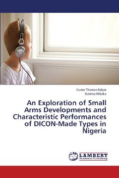 portada An Exploration of Small Arms Developments and Characteristic Performances of Dicon-Made Types in Nigeria