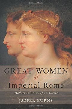 portada Great Women of Imperial Rome: Mothers and Wives of the Caesars (in English)