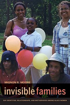 portada Invisible Families: Gay Identities, Relationships, and Motherhood Among Black Women (in English)