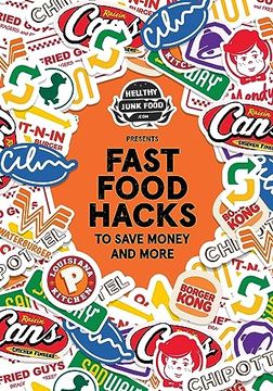 portada Hellthyjunkfood Presents: Fast Food Hacks to Save Money and More (Cheap Eating Out, Hack the Menu) (en Inglés)