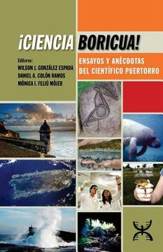 portada ¡Ciencia Boricua!: Ensayos y anécdotas del científico puertorro