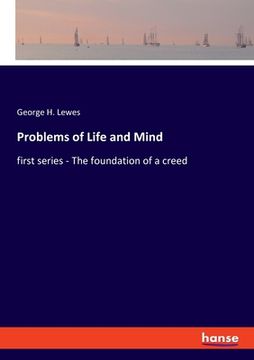 portada Problems of Life and Mind: first series - The foundation of a creed (en Inglés)
