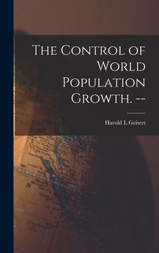 portada The Control of World Population Growth. -- (en Inglés)
