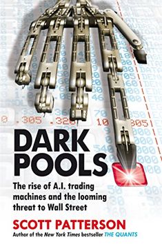 portada Dark Pools: The rise of A.I. trading machines and the looming threat to Wall Street