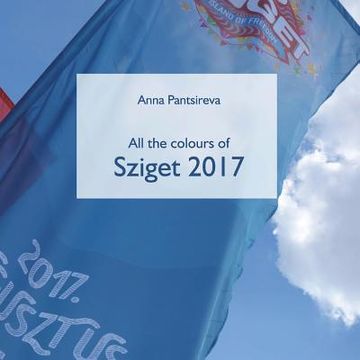 portada All the colours of Sziget 2017 (en Inglés)