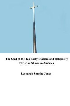 portada the seed of the tea party: racism and religiosity (en Inglés)