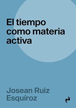 portada El Tiempo Como Materia Activa (Inmersiones) (in Spanish)