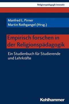 portada Empirisch Forschen in Der Religionspadagogik: Ein Studienbuch Fur Studierende Und Lehrkrafte (en Alemán)