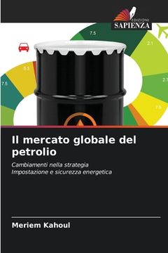 portada Il mercato globale del petrolio (en Italiano)