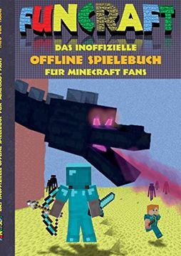 portada Funcraft - das Inoffizielle Offline Spielebuch Fã¼R Minecraft Fans: Aktionsbuch; Action; Aktion; Spieleb Pixel; Gun; Spiele Bestseller; Fanfiction; Rã¤Tsel Fã¼R Einzelspieler; Mehrspieler; Kinder und s (en Alemán)