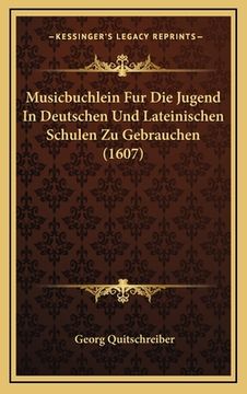 portada Musicbuchlein Fur Die Jugend In Deutschen Und Lateinischen Schulen Zu Gebrauchen (1607) (en Alemán)