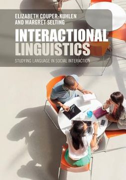 portada Interactional Linguistics: Studying Language in Social Interaction (en Inglés)