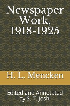 Newspaper Work, 1918-1925: Edited and Annotated by S. T. Joshi (en Inglés)