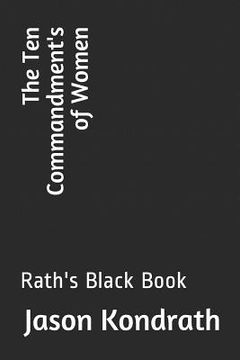 portada The Ten Commandment's of Women: Rath's Black Book (in English)