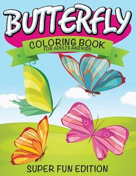 portada Butterfly Coloring Book For Adults and Kids: Super Fun Edition (en Inglés)