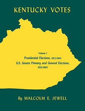 portada Kentucky Votes: Presidential Elections, 1952-1960; U. S. Senate Primary and General Elections, 1920-1960, Volume 1 (en Inglés)