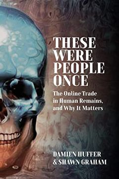 portada These Were People Once: The Online Trade in Human Remains and why it Matters (en Inglés)