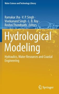 portada Hydrological Modeling: Hydraulics, Water Resources and Coastal Engineering (en Inglés)
