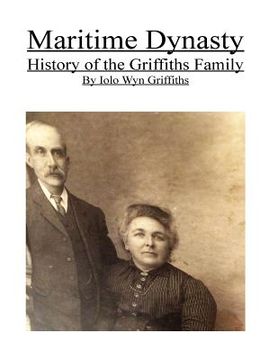 portada Maritime Dynasty: History of the Griffiths Family (en Inglés)