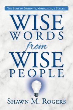 portada Wise Words from Wise People: The Book of Positivity, Motivation, & Success