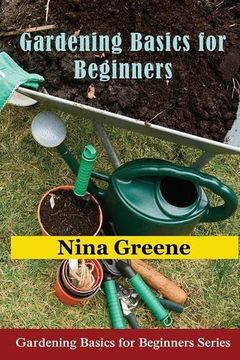 portada Gardening Basics for Beginners: Gardening Basics for Beginners Series (en Inglés)
