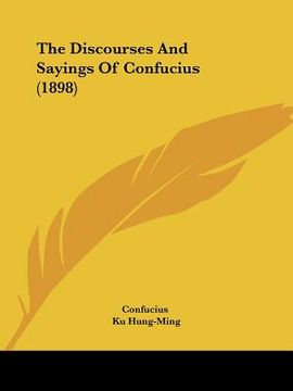 portada the discourses and sayings of confucius (1898) (en Inglés)
