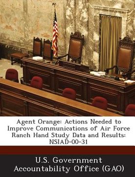 portada Agent Orange: Actions Needed to Improve Communications of Air Force Ranch Hand Study Data and Results: Nsiad-00-31 (en Inglés)