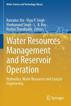 portada Water Resources Management and Reservoir Operation: Hydraulics, Water Resources and Coastal Engineering 