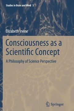 portada Consciousness as a Scientific Concept: A Philosophy of Science Perspective (en Inglés)