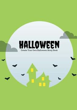 portada Halloween: Create Your Own Halloween Story Book, 100 Pages, Zombie Green (in English)