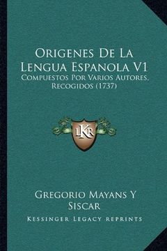portada Origenes de la Lengua Espanola v1: Compuestos por Varios Autores, Recogidos (1737)