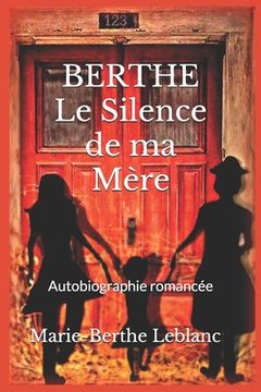 portada BERTHE Le Silence de ma Mère: Autobiographie romancée (en Francés)