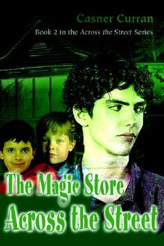 portada the magic store across the street: book 2 in the across the street series (in English)